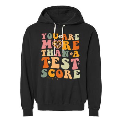 You Are More Than A Test Score Teacher Testing Test Day Garment-Dyed Fleece Hoodie
