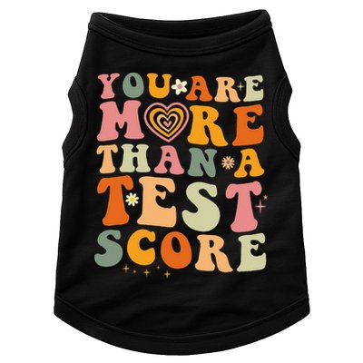 You Are More Than A Test Score Teacher Testing Test Day Doggie Tank