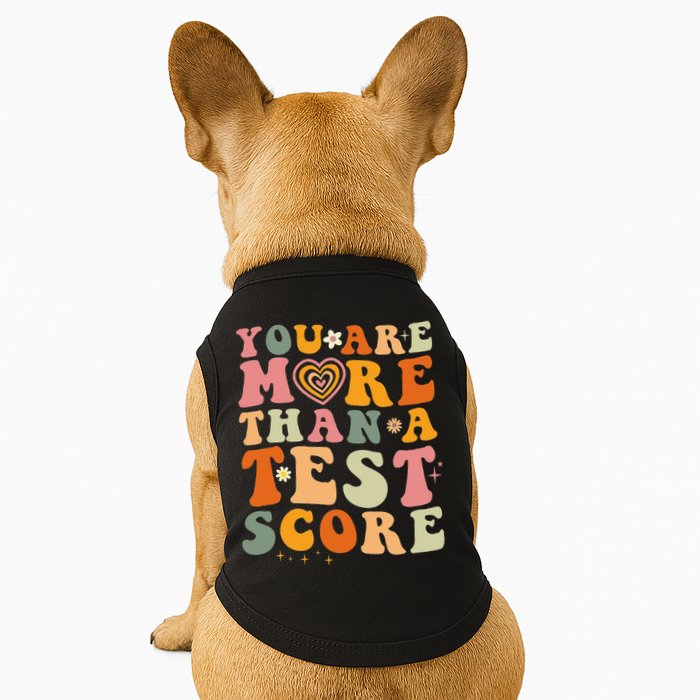 You Are More Than A Test Score Teacher Testing Test Day Doggie Tank