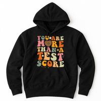 You Are More Than A Test Score Teacher Testing Test Day Hoodie