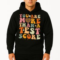 You Are More Than A Test Score Teacher Testing Test Day Hoodie