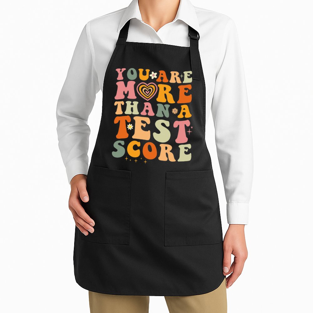 You Are More Than A Test Score Teacher Testing Test Day Apron