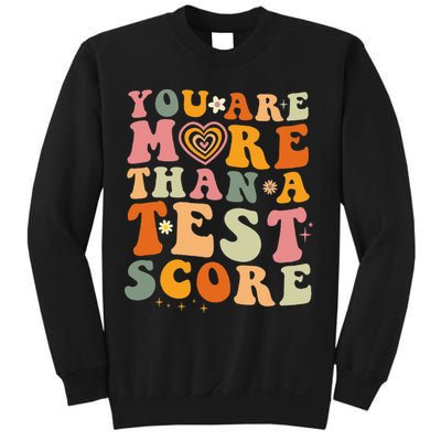 You Are More Than A Test Score Teacher Testing Test Day Sweatshirt