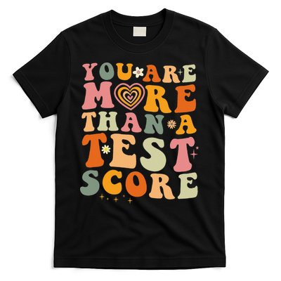 You Are More Than A Test Score Teacher Testing Test Day T-Shirt