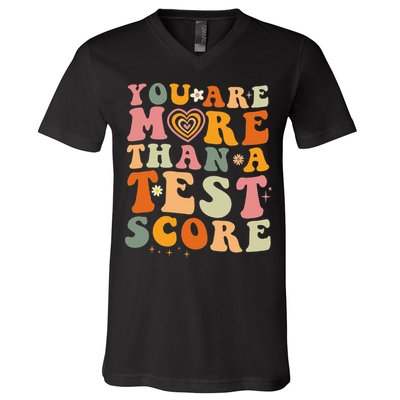 You Are More Than A Test Score Teacher Testing Test Day V-Neck T-Shirt