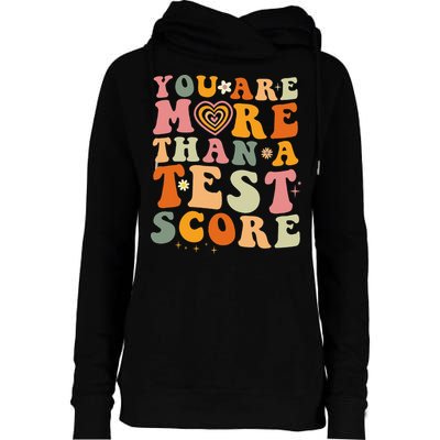 You Are More Than A Test Score Teacher Testing Test Day Womens Funnel Neck Pullover Hood