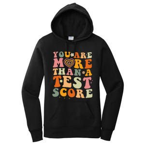 You Are More Than A Test Score Teacher Testing Test Day Women's Pullover Hoodie