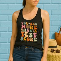 You Are More Than A Test Score Teacher Testing Test Day Womens Tank Top