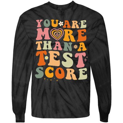 You Are More Than A Test Score Teacher Testing Test Day Tie-Dye Long Sleeve Shirt