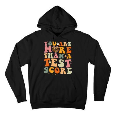 You Are More Than A Test Score Teacher Testing Test Day Tall Hoodie