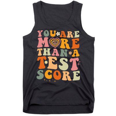 You Are More Than A Test Score Teacher Testing Test Day Tank Top