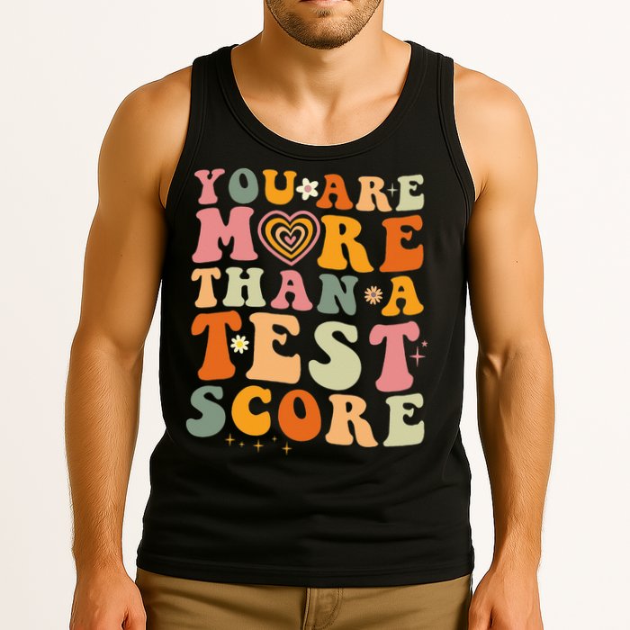 You Are More Than A Test Score Teacher Testing Test Day Tank Top