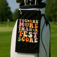 You Are More Than A Test Score Teacher Testing Test Day Golf Towel