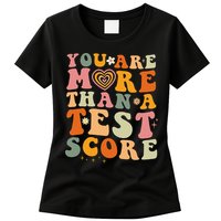 You Are More Than A Test Score Teacher Testing Test Day Womens T-Shirt