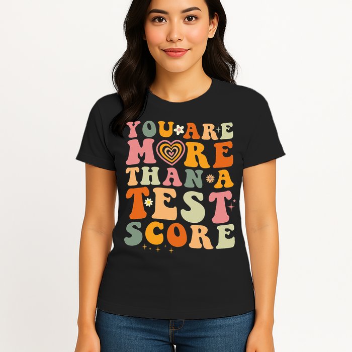 You Are More Than A Test Score Teacher Testing Test Day Womens T-Shirt
