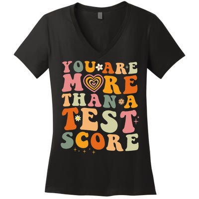 You Are More Than A Test Score Teacher Testing Test Day Women's V-Neck T-Shirt
