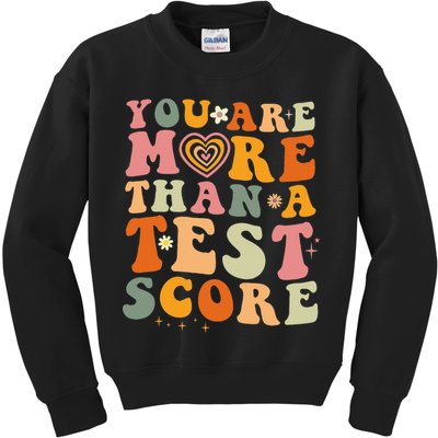 You Are More Than A Test Score Teacher Testing Test Day Kids Sweatshirt