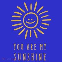 You Are My Sunshine Kids T-Shirt
