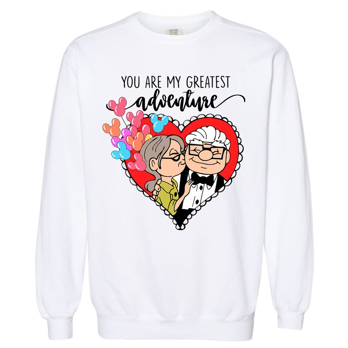 You Are My Greatest Adventure His Carl Her Ellie Happy Valentine's Day Garment-Dyed Sweatshirt