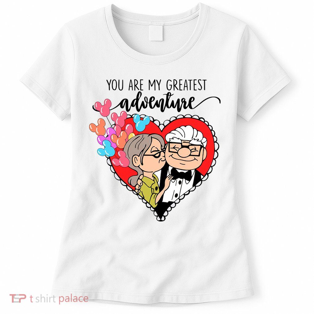 You Are My Greatest Adventure His Carl Her Ellie Happy Valentine's Day Womens T-Shirt