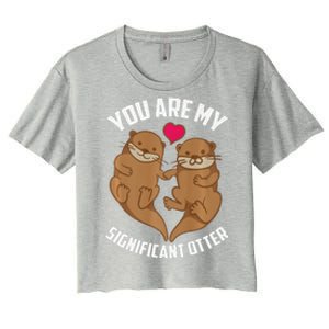 You Are My Significant Otter Otterly Amazing Love Gift Women's Crop Top Tee