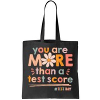 You Are More Than A Test Score Teacher Testing Test Day Tote Bag