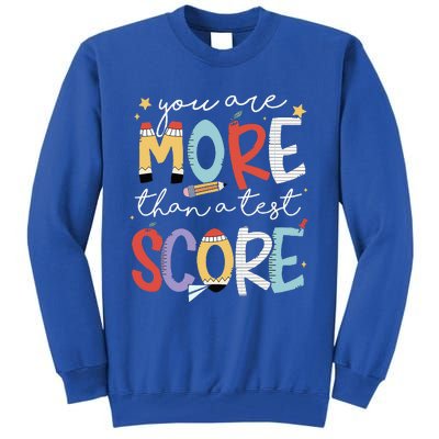 You Are More Than A Test Score Test Day Tall Sweatshirt