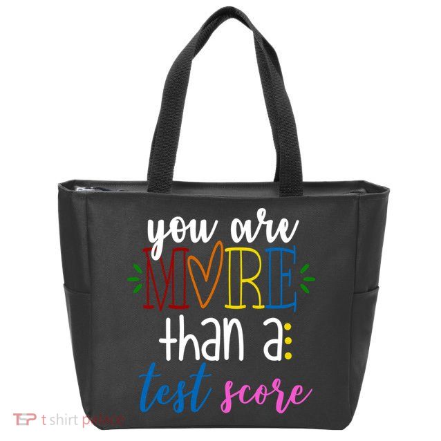 You Are More Than A Test Score Zip Tote Bag