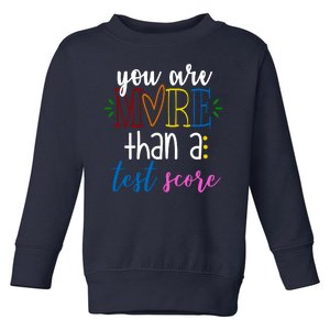 You Are More Than A Test Score Toddler Sweatshirt