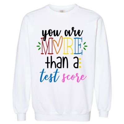 You Are More Than A Test Score Garment-Dyed Sweatshirt