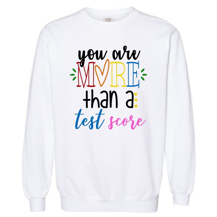 You Are More Than A Test Score Garment-Dyed Sweatshirt