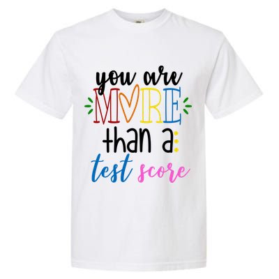 You Are More Than A Test Score Garment-Dyed Heavyweight T-Shirt
