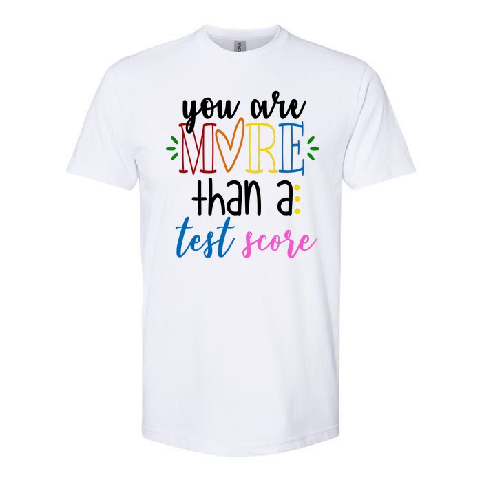 You Are More Than A Test Score Softstyle CVC T-Shirt