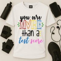 You Are More Than A Test Score Performance Shirt