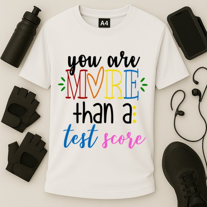 You Are More Than A Test Score Performance Shirt