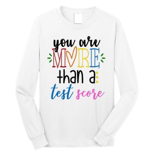 You Are More Than A Test Score Long Sleeve Shirt