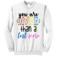 You Are More Than A Test Score Sweatshirt