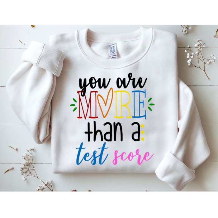 You Are More Than A Test Score Sweatshirt