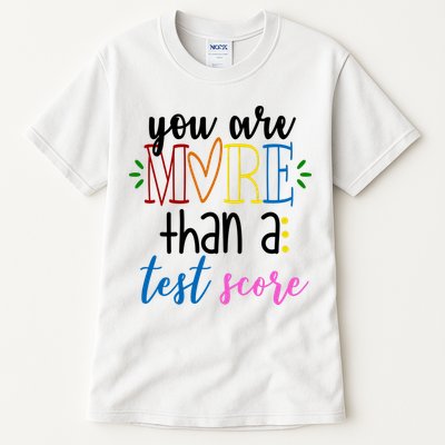 You Are More Than A Test Score Tall T-Shirt
