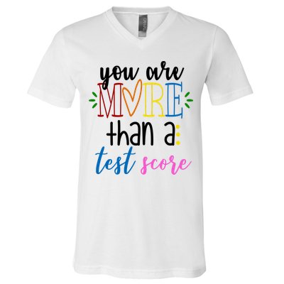 You Are More Than A Test Score V-Neck T-Shirt
