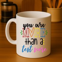 You Are More Than A Test Score Mug