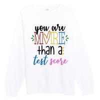 You Are More Than A Test Score Premium Crewneck Sweatshirt