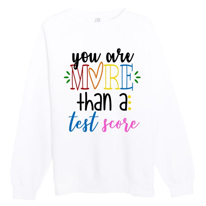 You Are More Than A Test Score Premium Crewneck Sweatshirt