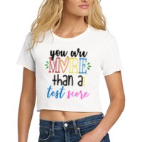 You Are More Than A Test Score Crop Top