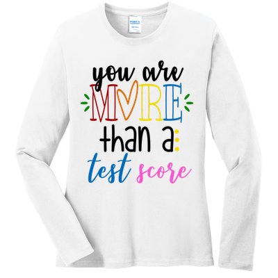 You Are More Than A Test Score Ladies Long Sleeve Shirt