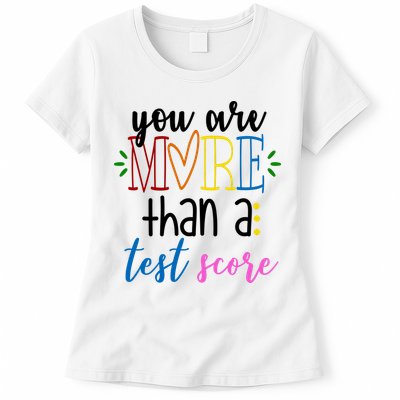 You Are More Than A Test Score Womens T-Shirt