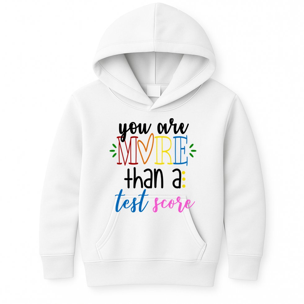 You Are More Than A Test Score Kids Hoodie