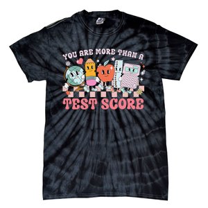 You Are More Than A Test Score Teacher Tie-Dye T-Shirt