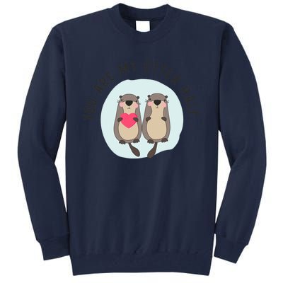 You Are My Otter Half – Funny Otter Lover Tall Sweatshirt