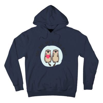 You Are My Otter Half – Funny Otter Lover Tall Hoodie